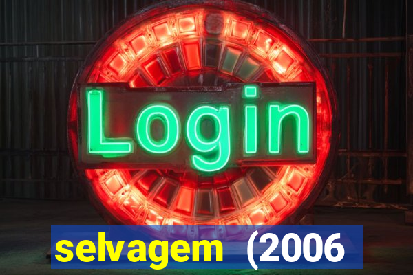 selvagem (2006 filme completo dublado